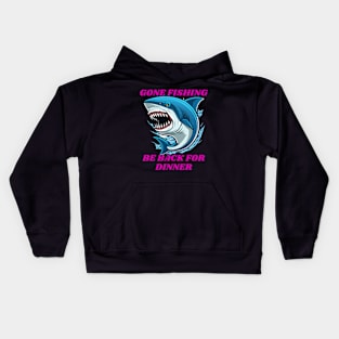 Gone Fishing, Be back for dinner Kids Hoodie